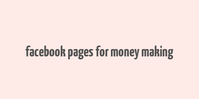 facebook pages for money making