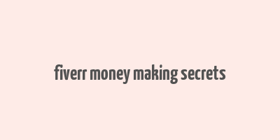 fiverr money making secrets