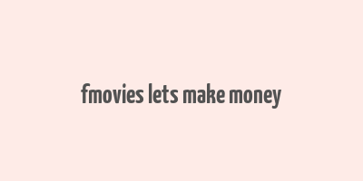 fmovies lets make money