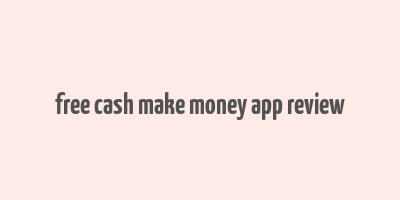 free cash make money app review