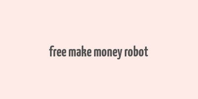 free make money robot