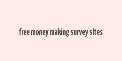 free money making survey sites