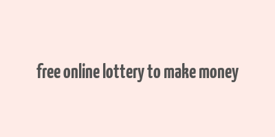 free online lottery to make money