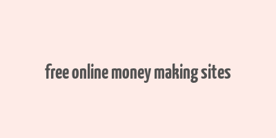 free online money making sites