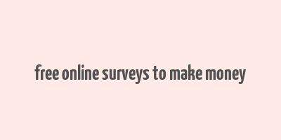 free online surveys to make money