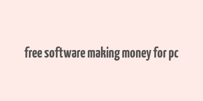 free software making money for pc