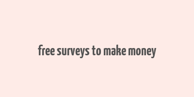 free surveys to make money