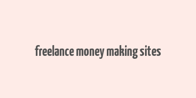 freelance money making sites