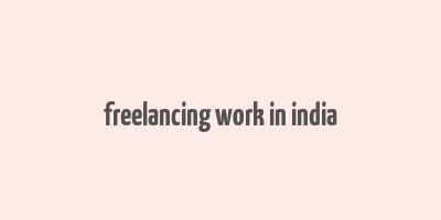 freelancing work in india