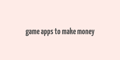 game apps to make money