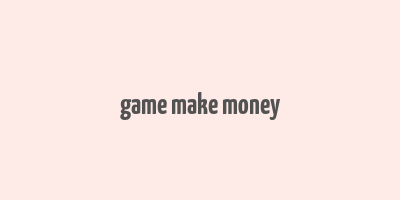 game make money