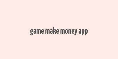 game make money app