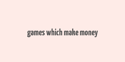 games which make money