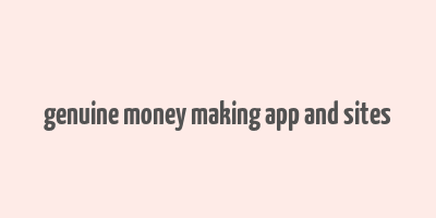 genuine money making app and sites