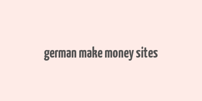 german make money sites