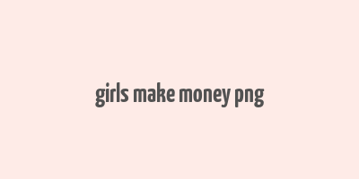 girls make money png