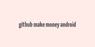 github make money android