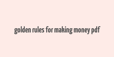 golden rules for making money pdf