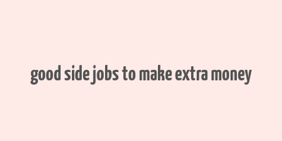 good side jobs to make extra money