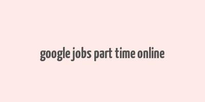 google jobs part time online