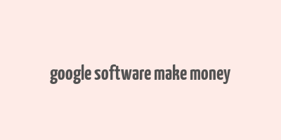 google software make money