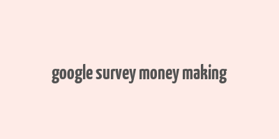 google survey money making