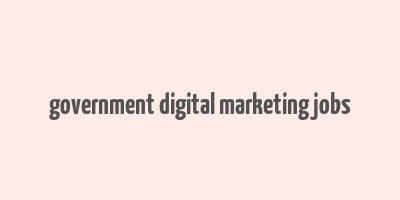 government digital marketing jobs