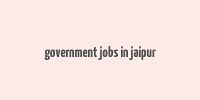 government jobs in jaipur