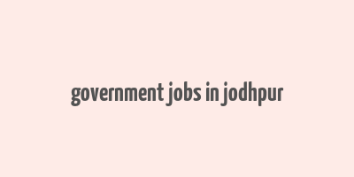 government jobs in jodhpur