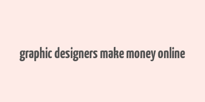 graphic designers make money online