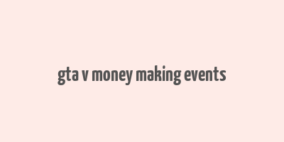 gta v money making events