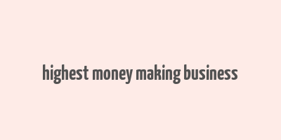 highest money making business