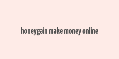 honeygain make money online