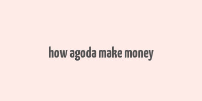 how agoda make money