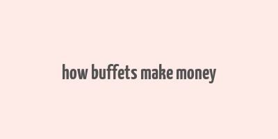 how buffets make money