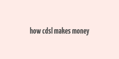 how cdsl makes money