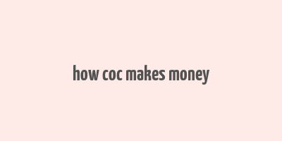 how coc makes money