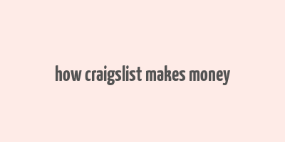 how craigslist makes money