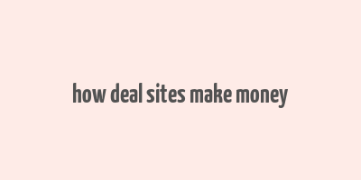 how deal sites make money