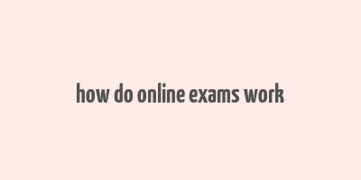 how do online exams work