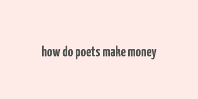 how do poets make money