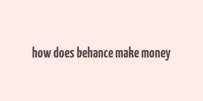 how does behance make money