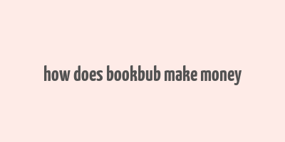 how does bookbub make money