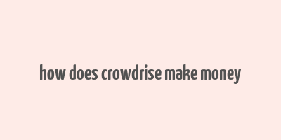 how does crowdrise make money