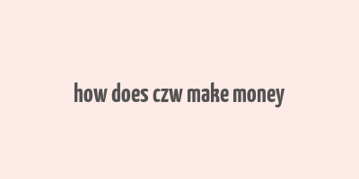 how does czw make money