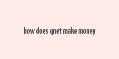 how does qnet make money