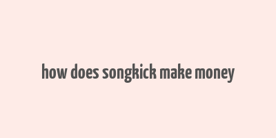 how does songkick make money