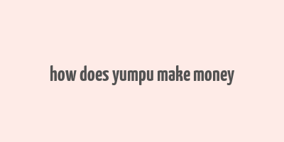 how does yumpu make money