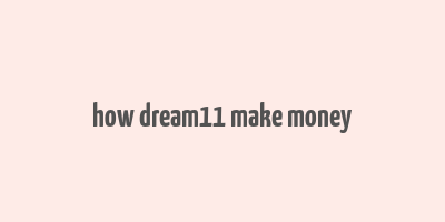 how dream11 make money