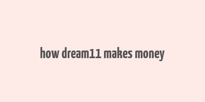 how dream11 makes money